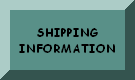 CLICK HERE FOR SHIPPING INFORMATION
